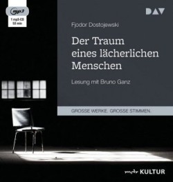 Der Traum eines lächerlichen Menschen, 1 Audio-CD, 1 MP3