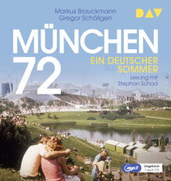 München 72. Ein deutscher Sommer, 2 Audio-CD, 2 MP3