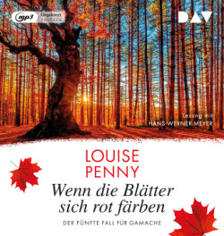 Wenn die Blätter sich rot färben. Der fünfte Fall für Gamache, 2 Audio-CD, 2 MP3