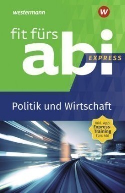 Fit fürs Abi Express - Politik und Wirtschaft