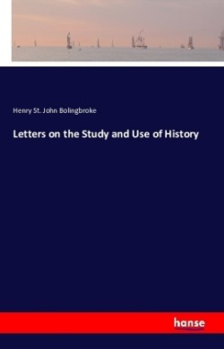 Letters on the Study and Use of History