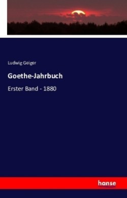 Goethe-Jahrbuch Erster Band - 1880