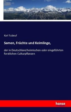 Samen, Fr�chte und Keimlinge,