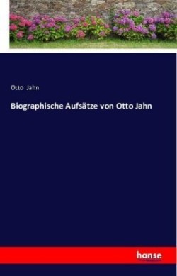 Biographische Aufsätze von Otto Jahn