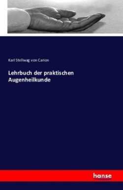 Lehrbuch der praktischen Augenheilkunde