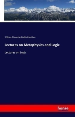 Lectures on Metaphysics and Logic