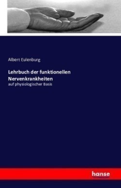 Lehrbuch der funktionellen Nervenkrankheiten