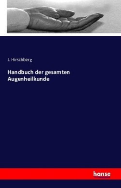 Handbuch der gesamten Augenheilkunde