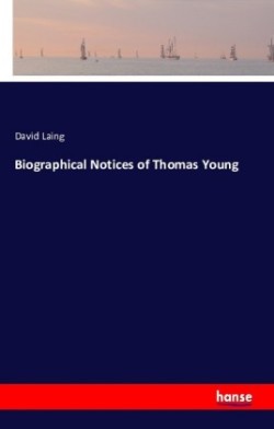 Biographical Notices of Thomas Young