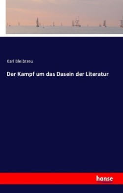 Kampf um das Dasein der Literatur