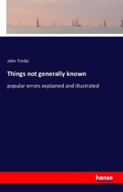 Things not generally known