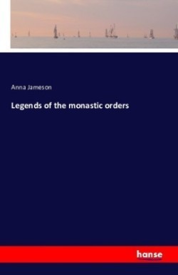 Legends of the monastic orders