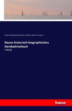 Neues historisch-biographisches Handwörterbuch