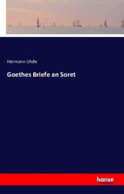 Goethes Briefe an Soret