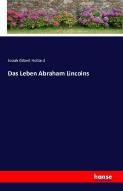 Leben Abraham Lincolns