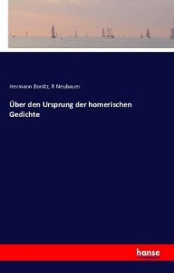 Über den Ursprung der homerischen Gedichte