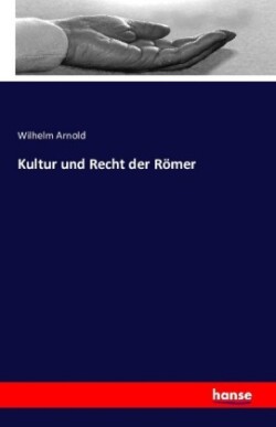 Kultur und Recht der Römer