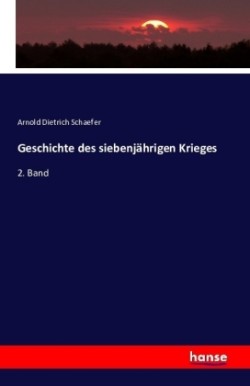 Geschichte des siebenjährigen Krieges