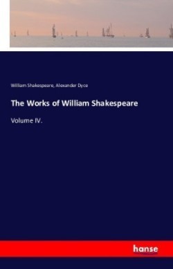 Works of William Shakespeare Volume IV.
