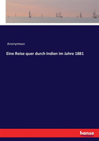 Eine Reise quer durch Indien im Jahre 1881