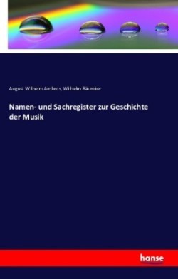 Namen- und Sachregister zur Geschichte der Musik