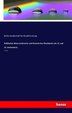 Publikation älterer praktischer und theoretischer Musikwerke des 15. und 16. Jahrhunderts