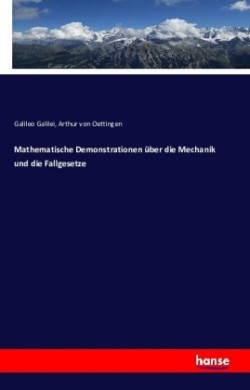 Mathematische Demonstrationen über die Mechanik und die Fallgesetze