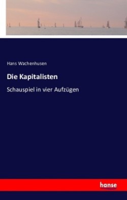 Kapitalisten Schauspiel in vier Aufzugen