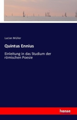 Quintus Ennius Einleitung in das Studium der roemischen Poesie