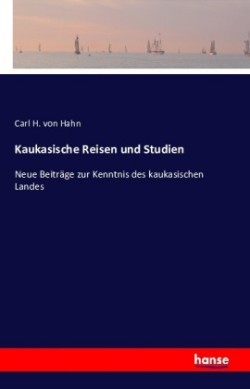 Kaukasische Reisen und Studien