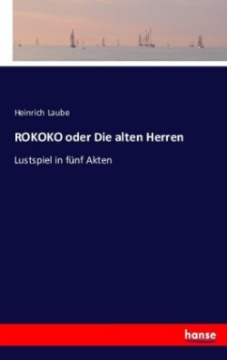 ROKOKO oder Die alten Herren