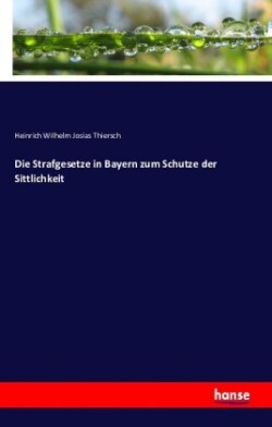 Strafgesetze in Bayern zum Schutze der Sittlichkeit