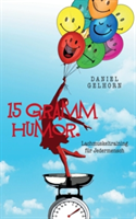 15 Gramm Humor - Lachmuskeltraining für Jedermensch