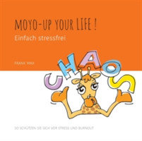 Moyo-up your life! Einfach stressfrei