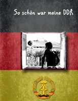 So schön war meine DDR