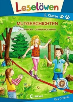 Leselöwen 2. Klasse - Mutgeschichten (Großbuchstabenausgabe)