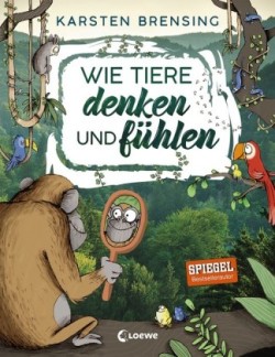 Wie Tiere denken und fühlen