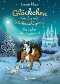 Glöckchen, das Weihnachtspony (Band 2) - Der Zauber des Nordsterns