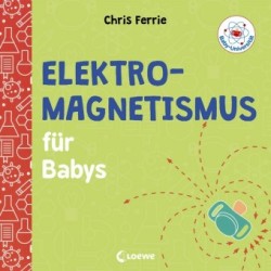 Baby-Universität - Elektromagnetismus für Babys