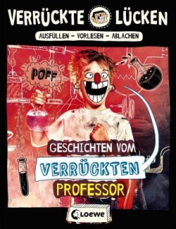 Verrückte Lücken - Geschichten vom verrückten Professor