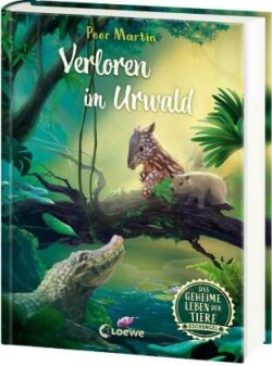 Das geheime Leben der Tiere (Dschungel) - Verloren im Urwald