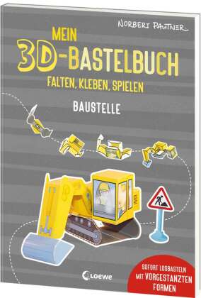 Mein 3D-Bastelbuch - Falten, kleben, spielen - Baustelle