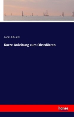 Kurze Anleitung zum Obstdörren