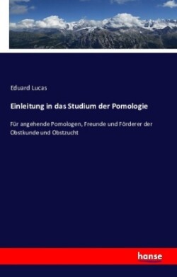 Einleitung in das Studium der Pomologie