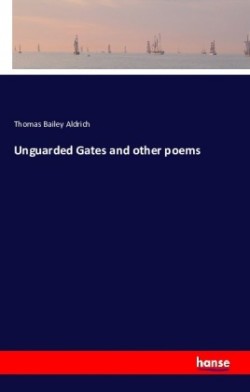 Unguarded Gates and other poems