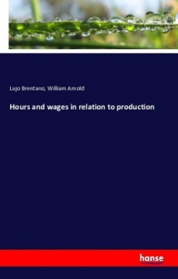 Hours and wages in relation to production