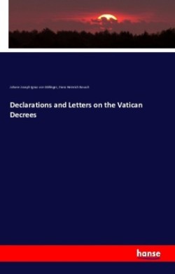 Declarations and Letters on the Vatican Decrees