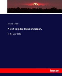 visit to India, China and Japan,