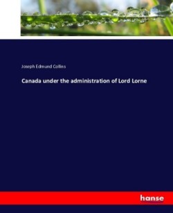 Canada under the administration of Lord Lorne