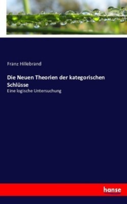 Neuen Theorien der kategorischen Schlüsse